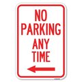 Signmission No Parking Anytime with Left Arrow Heavy-Gauge Aluminum Sign, 12" x 18", A-1218-23776 A-1218-23776